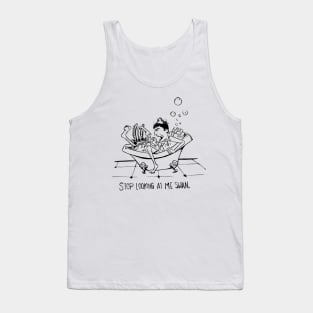 Stop Looking at me Swan Tank Top